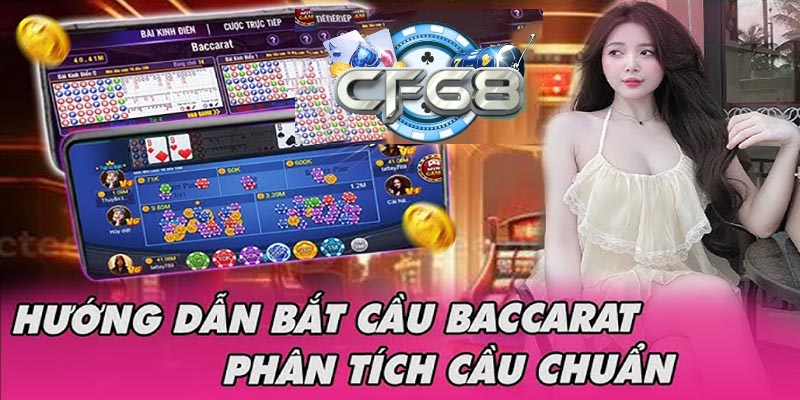 Trải nghiệm chơi Baccarat tại CF68